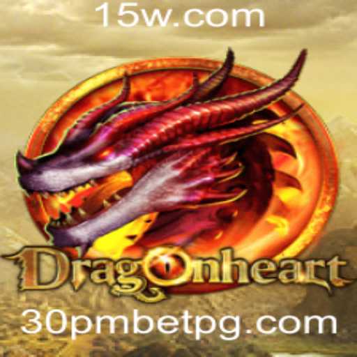 Desvendando DragonHeart: Uma Jornada Épica no Universo de 30pmbet