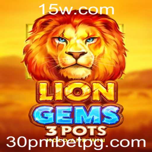 Descubra o Universo de LionGems3pots com 30pmbet