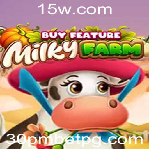 Descubra o Mundo de Diversão com MilkyFarmBuyFeature e 30pmbet